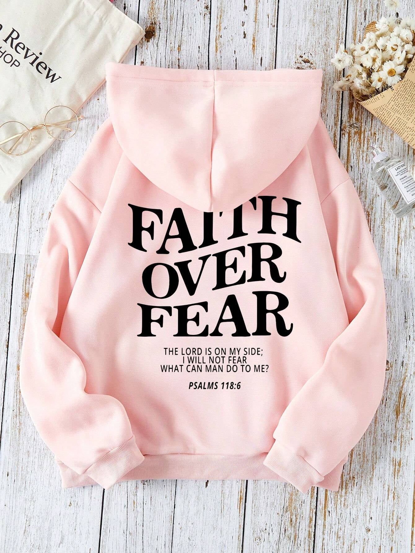 Ezwear Women'S Casual Simple Slogan Printed Hooded Sweatshirt FAITH over FEAR the LORD IS on MY SIDE I WILL NOT FEAR WHAT CAN MAN DO to PSALMS 118: 6